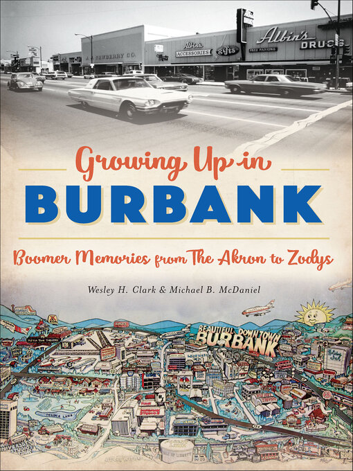 Title details for Growing Up in Burbank by Wesley H. Clark - Available